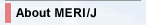 About MERI/J