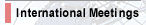 International Meetings